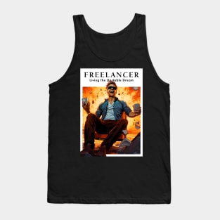 Freelancer: Living the Unstable Dream. Funny Tank Top